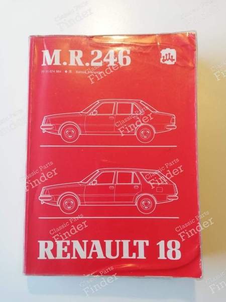 Manuel de réparation - M.R. 246 - RENAULT 18 (R18) - 7711074984- 0